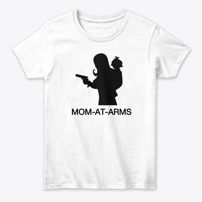 MOM AT ARMS Ladies Tee